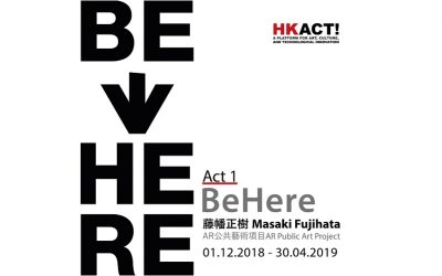 HKACT! Act 1 BeHere : 10 locations in Wan Chai Augmented Reality Public Art Project by Masaki Fujihata
