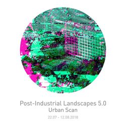 Post Industrial Landscapes 5.0: Urban Scan