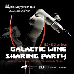 Ars Electronica Garden Hong Kong: Galactic Wine Sharing Party